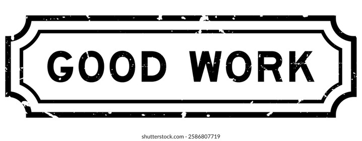 Grunge black good work word rubber seal stamp on white background