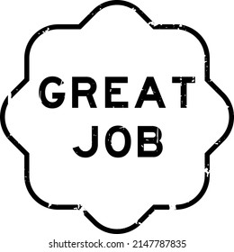 Grunge black great job word rubber seal stamp on white background