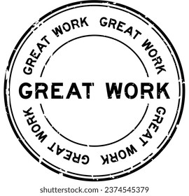 Grunge black great work word round rubber seal stamp on white background