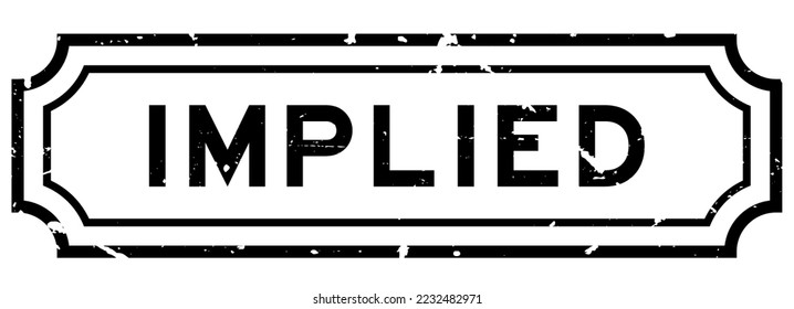 Grunge black implied word rubber seal stamp on white background