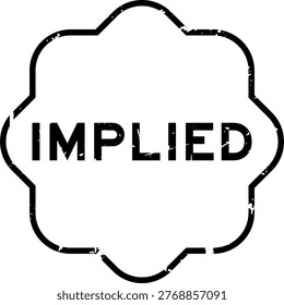Grunge black implied word rubber seal stamp on white background