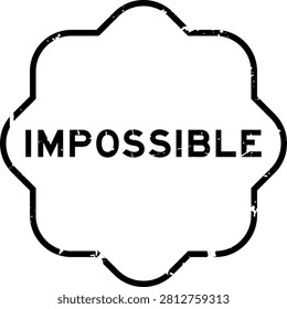Grunge black impossible word square seal stamp on white background