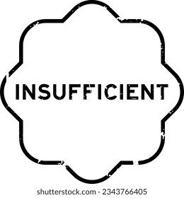 Grunge black insufficient word round seal stamp on white background