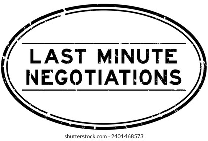 Grunge black last minute negotiations word oval rubber seal stamp on white background