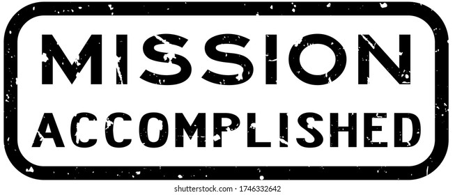Grunge black mission accomplished word square rubber seal stamp on white background