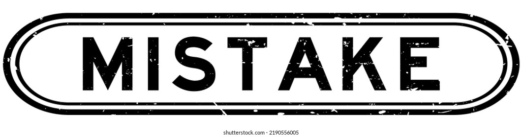Grunge black mistake word rubber seal stamp on white background