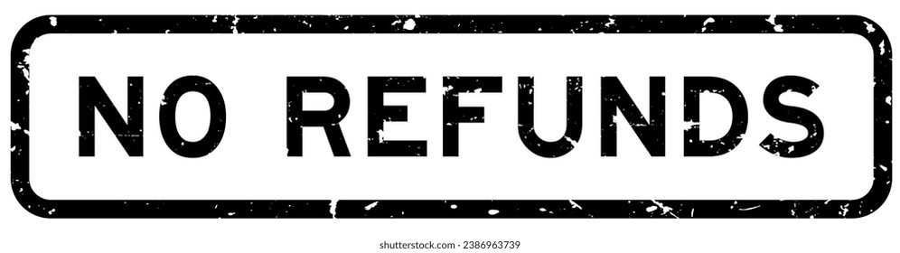 Grunge black no refunds word square rubber seal stamp on white background