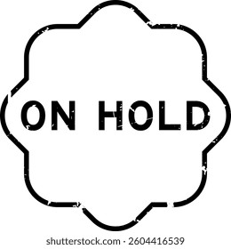 Grunge black on hold word rubber seal stamp on white background
