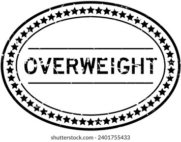 Grunge black overweight word oval rubber seal stamp on white background