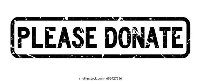 Grunge black please donate wording square rubber seal stamp on white background