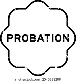 Grunge black probation word rubber seal stamp on white background