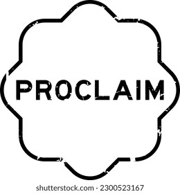 Grunge black proclaim word rubber seal stamp on white background