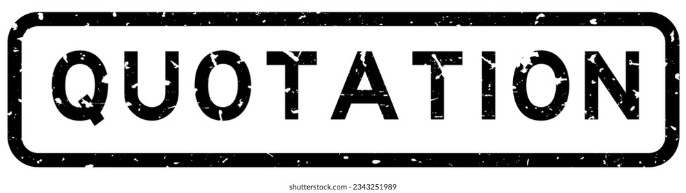 Grunge black quotation word square rubber seal stamp on white background