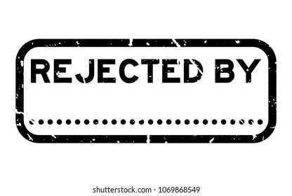 Grunge black rejected by with dot for signature square rubber seal stamp on white background