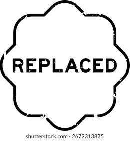 Grunge black replaced word square rubber seal stamp on white background