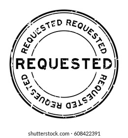 Grunge black requested rubber seal stamp on white background