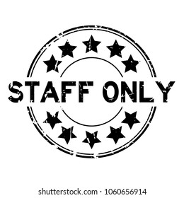 Grunge Black Staff Only With Star Icon Round Rubber Seal Stamp On White Background