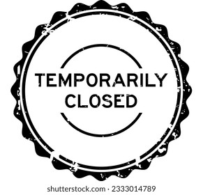 Grunge black temporily closed word round rubber seal stamp on white background