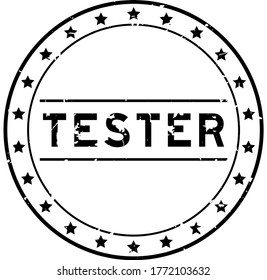 Grunge black tester word round rubber seal stamp on white background