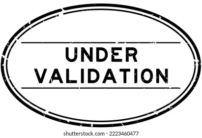 Grunge black under validation word oval rubber seal stamp on white background
