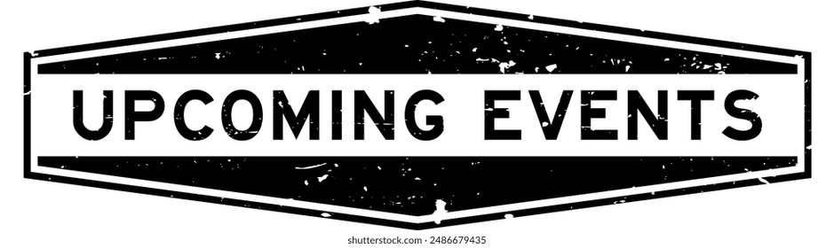 Grunge black upcoming events word hexagon rubber seal stamp on white background