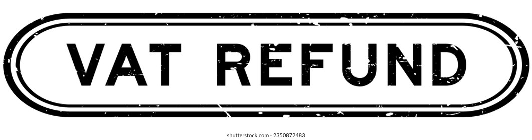 Grunge black vat refund word rubber seal stamp on white background