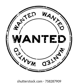 Grunge black wanted round rubber seal stamp on white background