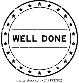 Grunge black well done word round rubber seal stamp on white background