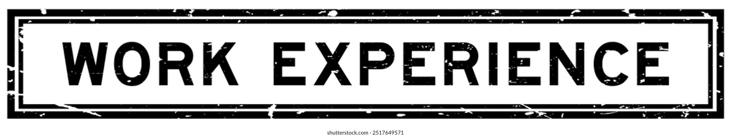 Grunge experiencia de trabajo negro palabra cuadrada sello de goma sobre fondo blanco