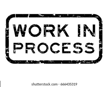 Grunge black work in process square rubber seal stamp on white background
