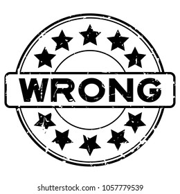 Grunge black wrong with star icon round rubber seal stamp on white background