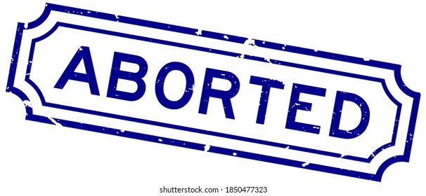 Grunge blue aborted word rubber business seal stamp on white background