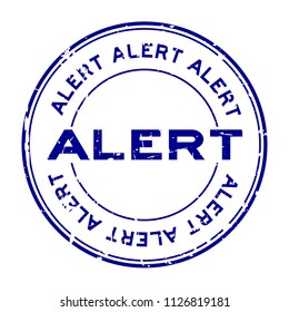 Grunge blue alert round rubber seal stamp on white background