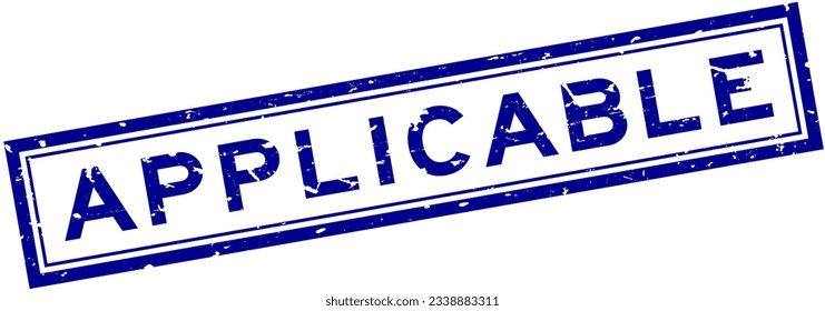 Grunge blue applicable word square rubber seal stamp on white background