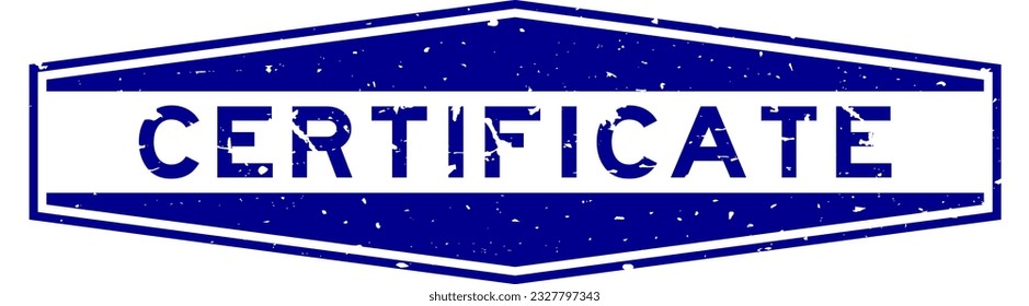 Grunge blue certificate word hexagon rubber seal stamp on white background