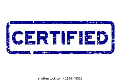 Grunge blue certified square rubber seal stamp on white background