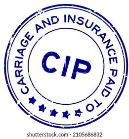 Grunge blue CIP Carriage and Insurance Paid to word round rubber seal stamp on white background