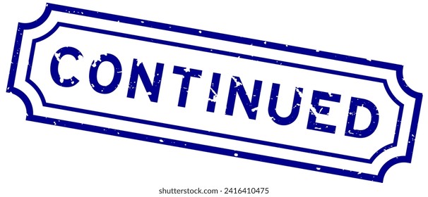 Grunge blue continued word rubber seal stamp on white background
