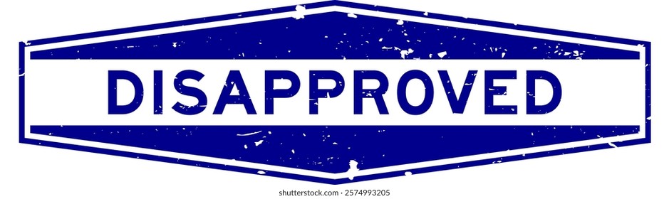 Grunge blue disapproved word hexagon rubber seal stamp on white background