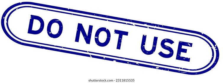 Grunge blue do not use word rubber seal stamp on white background