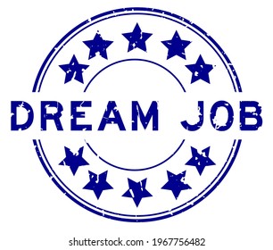 Grunge blue dream job word with star icon round rubber seal stamp on white background