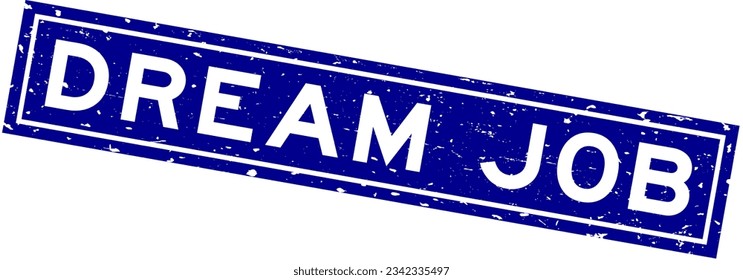 Grunge blue dream job word square rubber seal stamp on white background