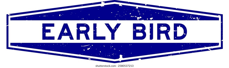 Grunge blue early bird word hexagon rubber seal stamp on white background