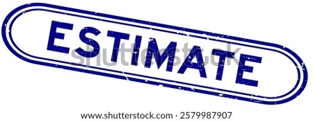 Grunge blue estimate word rubber seal stamp on white background