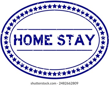 Grunge blue home stay word oval rubber seal stamp on white background