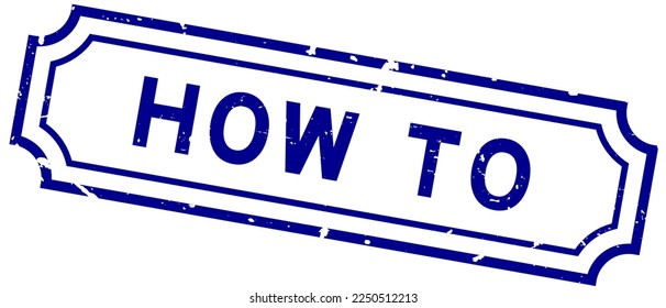 Grunge blue how to word rubber seal stamp on white background