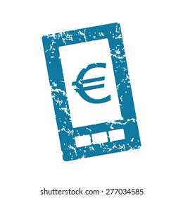 Grunge blue icon with phone screen and euro symbol, isolated on white