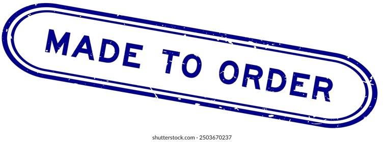 Grunge blue made to order word rubber seal stamp on white background
