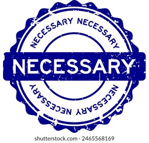 Grunge blue necessary word round rubber seal stamp on white background
