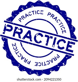 Grunge blue practice word round rubber seal stamp on white background